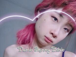 Dumb_Skinny_Bitch