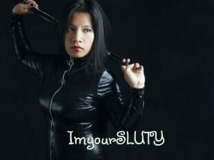 ImyourSLUTY