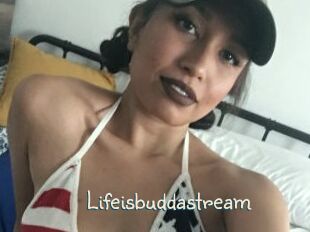 Lifeisbuddastream