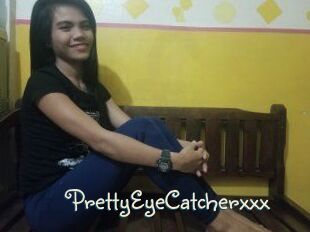 PrettyEyeCatcherxxx
