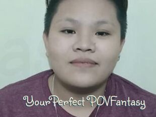 YourPerfect_POVFantasy